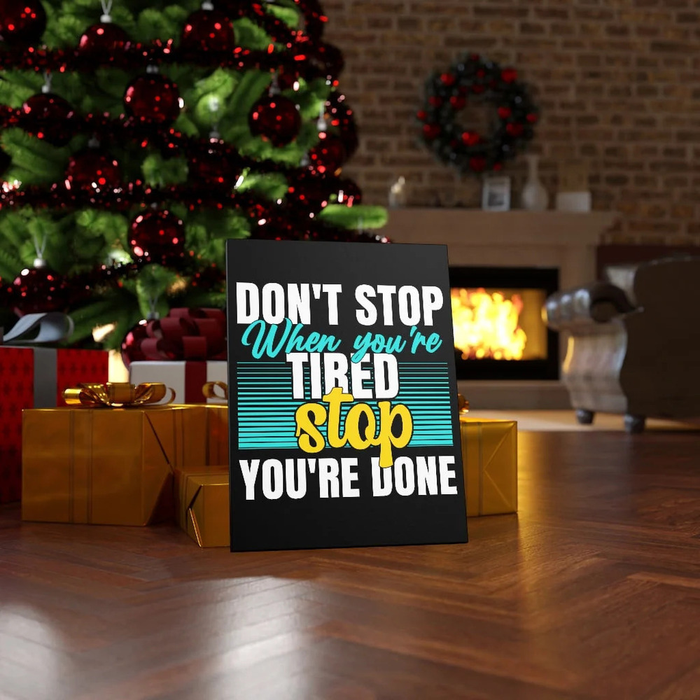 Inspirational Wall Art Don't Stop When You're Tired Wall Art Motivation for